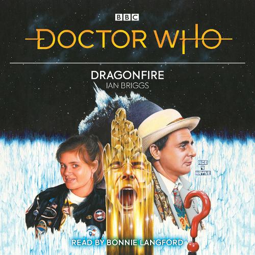 

Doctor Who: Dragonfire: 7th Doctor Novelisation