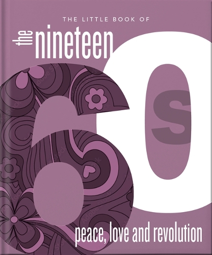 

The Little Book of the 1960s: Peace, Love and Revolution