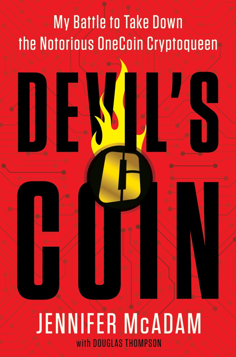 [object Object] «Devil's Coin. My Battle to Take Down the Notorious OneCoin Cryptoqueen», авторов Дженнифер Макадам, Дуглас Томпсон - фото №1