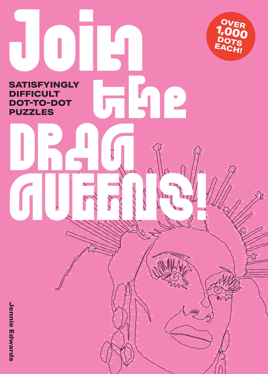 

Join the Drag Queens! Satisfyingly Difficult Dot-to-Dot Puzzles
