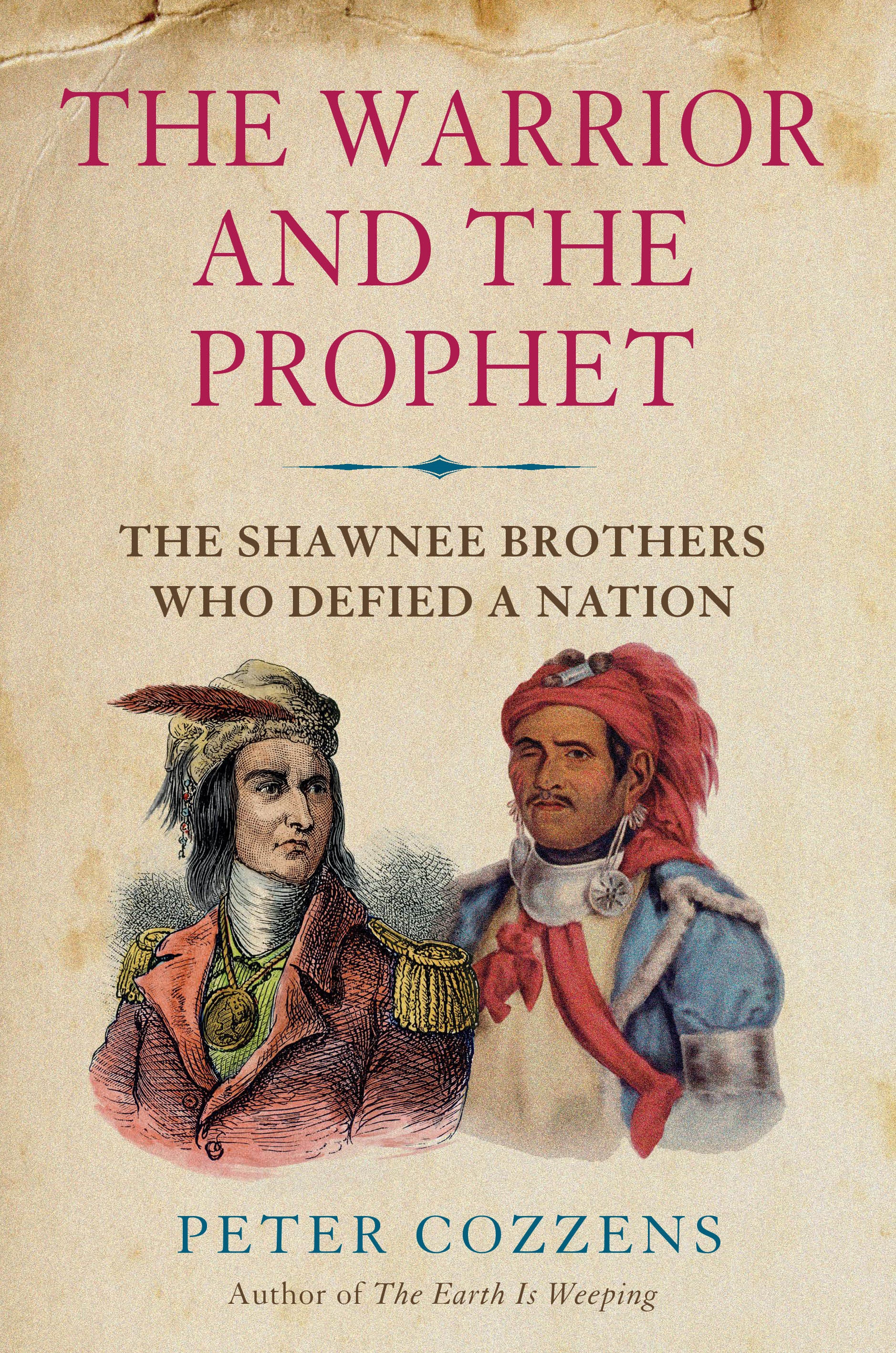 

The Warrior and the Prophet. The Shawnee Brothers Who Defied a Nation