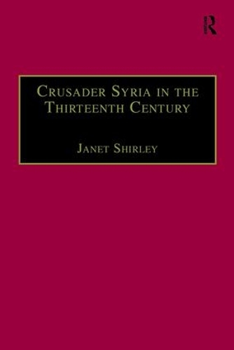 [object Object] «Crusader Syria in the Thirteenth Century: The Rothelin Continuation of the History of William of Tyre with Part of the Eracles or Acre Text» - фото №1