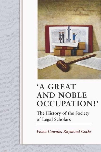 

A Great and Noble Occupation!': The History of the Society of Legal Scholars