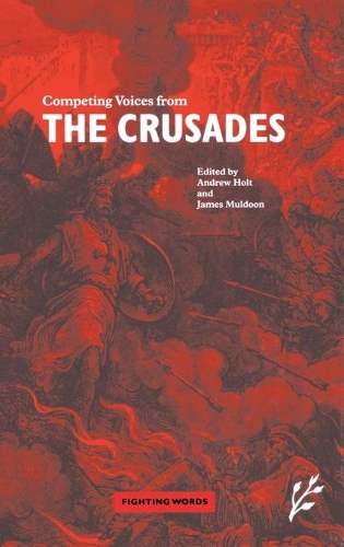 

Competing Voices from the Crusades: Fighting Words