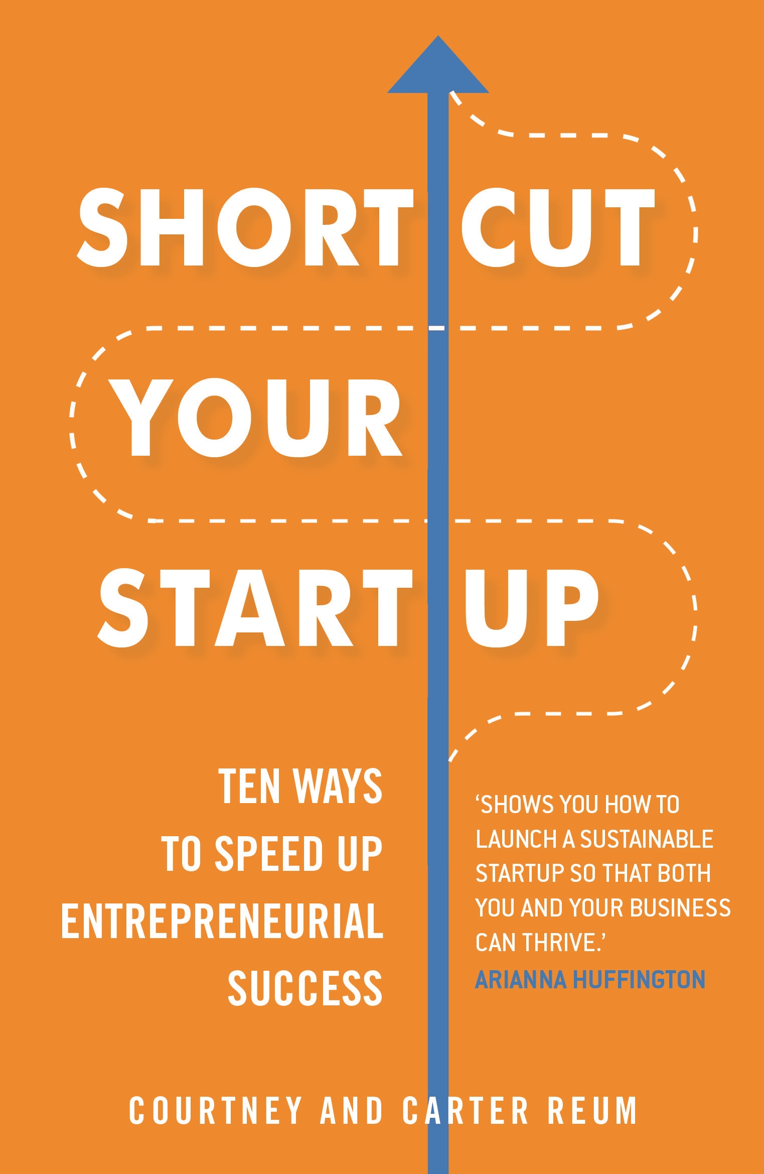 

Shortcut Your Startup: Ten Ways to Speed Up Entrepreneurial Success