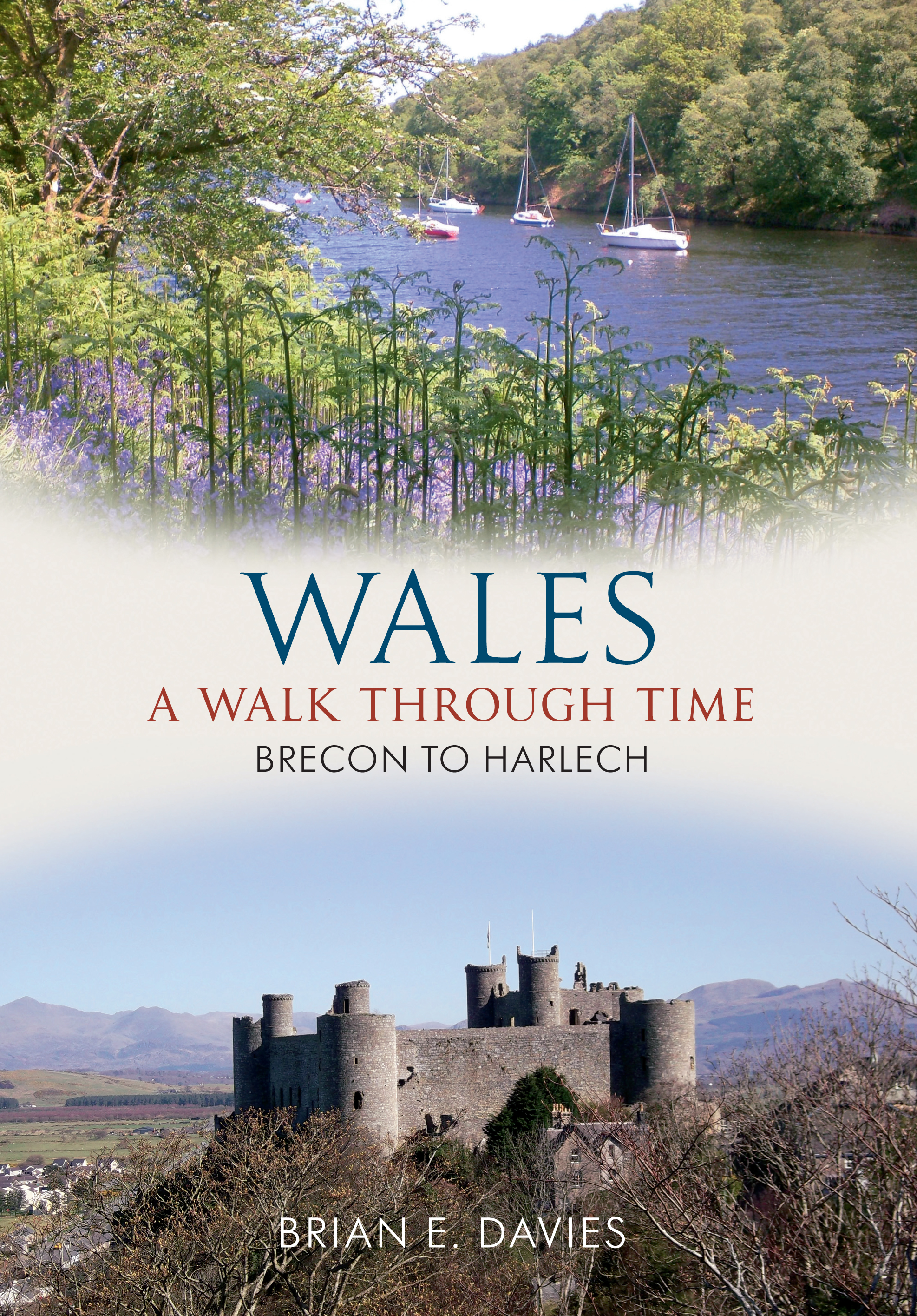 

Wales A Walk Through Time - Brecon to Harlech