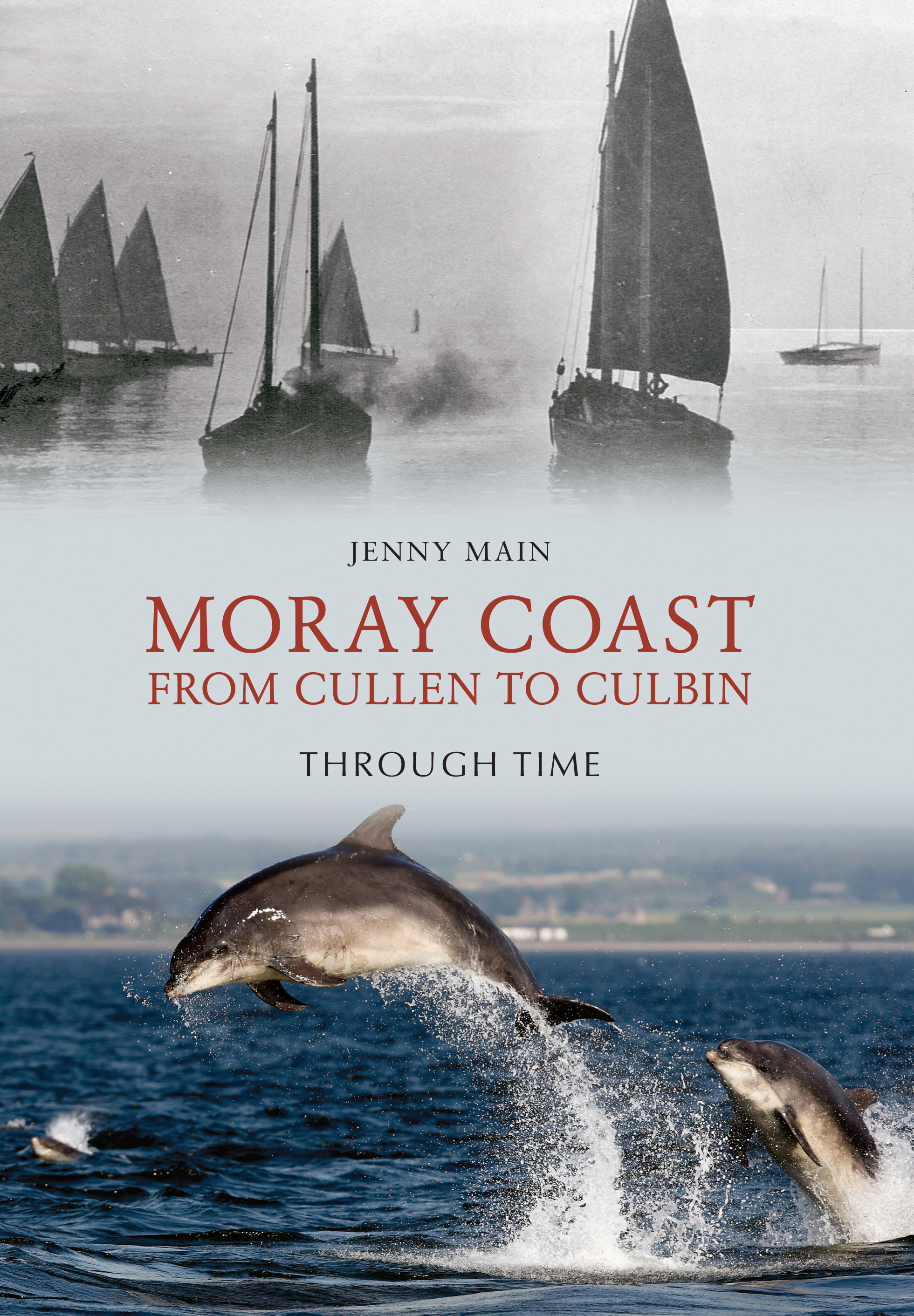 

Moray Coast From Cullen to Culbin Through Time