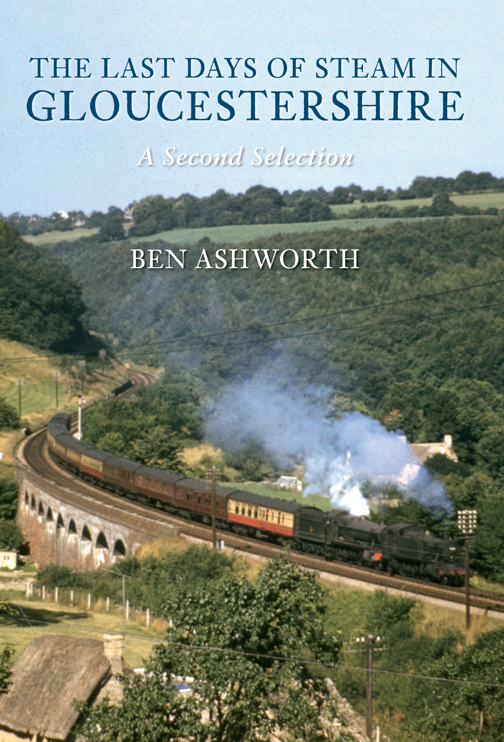 

The Last Days of Steam in Gloucestershire A Second Selection