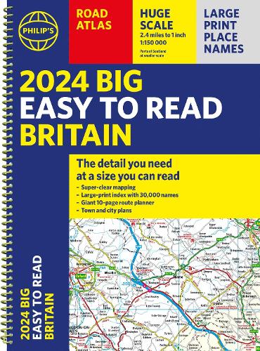 

2024 Philip's Big Easy to Read Britain Road Atlas: (Spiral A3)