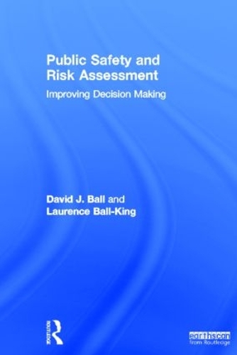 [object Object] «Public Safety and Risk Assessment: Improving Decision Making», авторов Дэвид Дж. Болл, Лоренс Болл-Кинг - фото №1