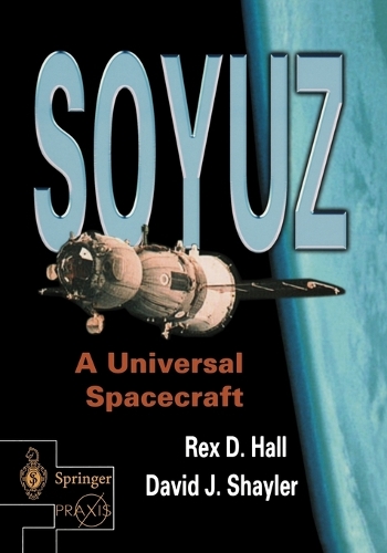 [object Object] «Soyuz: A Universal Spacecraft», авторов Дэвид Шейлер, Рекс Холл - фото №1