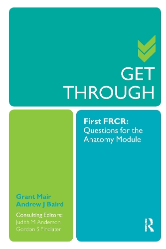 [object Object] «Get Through First FRCR: Questions for the Anatomy Module», авторов Эндрю Бэрд, Гордон Финдлейтер, Грант Мейр, Джудит Андерсон - фото №1