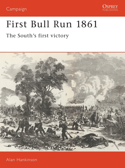 

First Bull Run 1861: The South's first victory