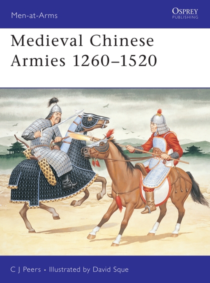 

Medieval Chinese Armies 1260–1520