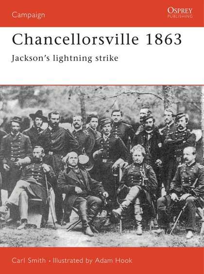 

Chancellorsville 1863: Jackson's Lightning Strike
