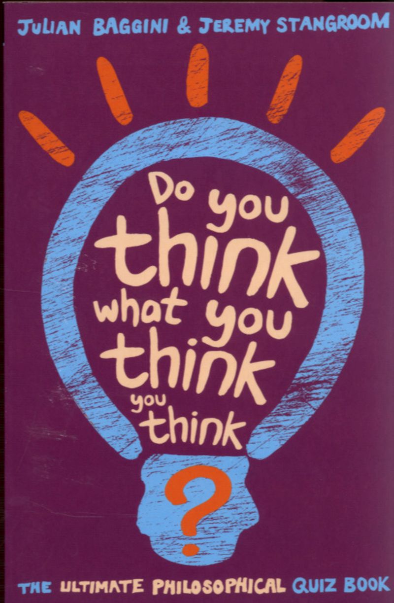 

Do You Think What You Think You Think