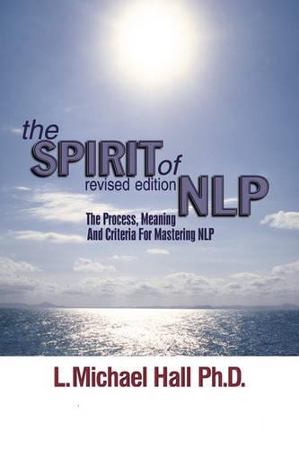 [object Object] «The Spirit of NLP: The Process, Meaning & Criteria for Mastering NLP», автор Л Майкл Холл - фото №1