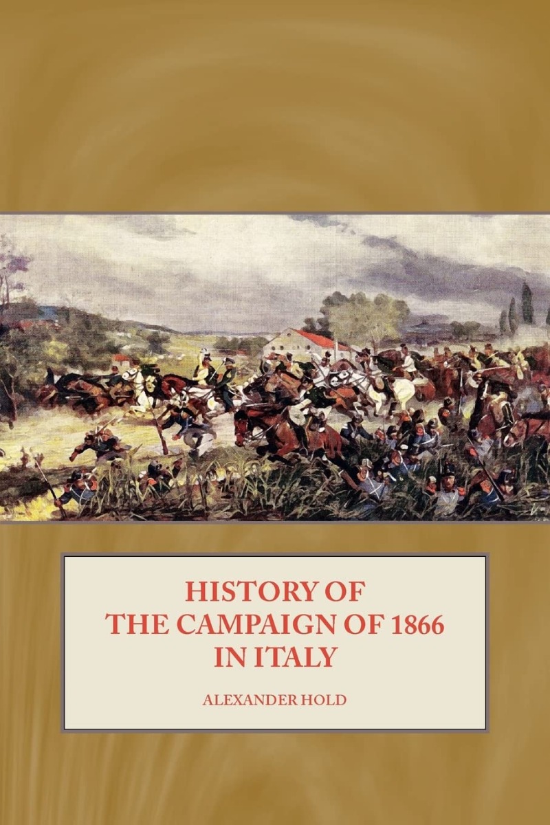 

History of the Campaign of 1866 in Italy