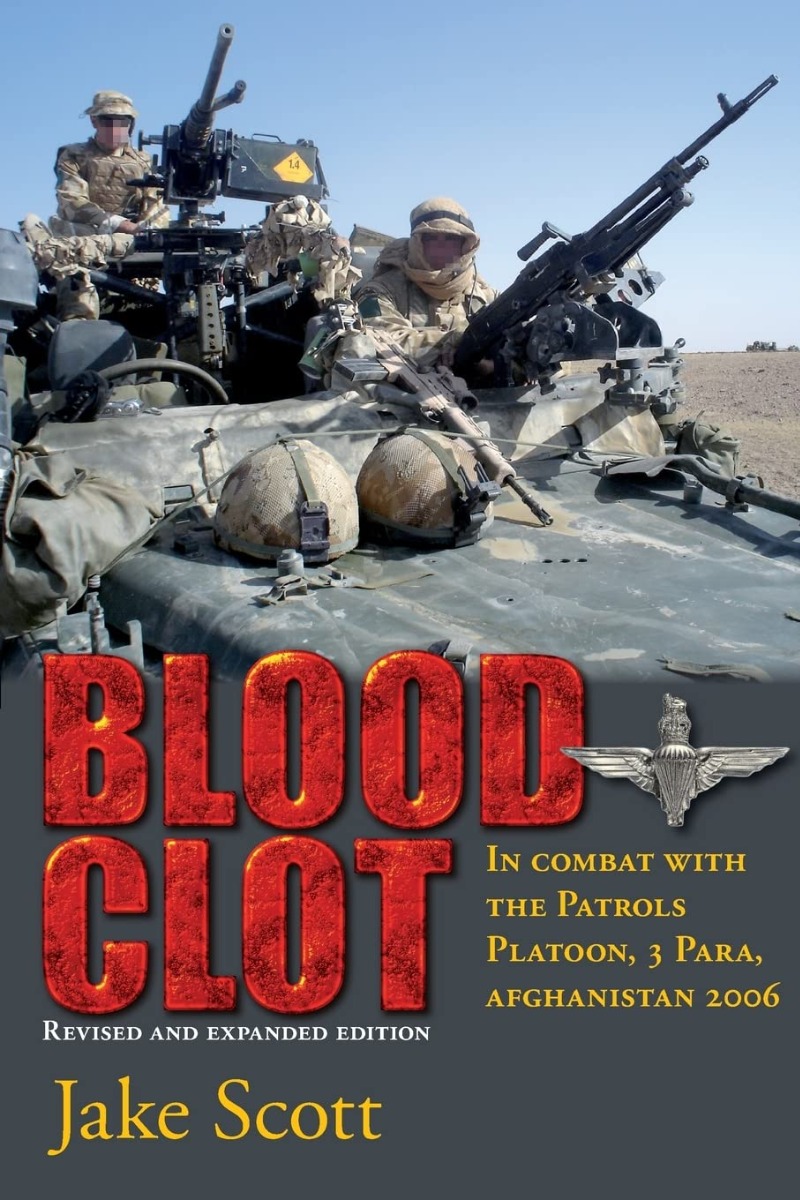 

Blood Clot. In Combat with the Patrols Platoon, 3 Para, Afghanistan 2006