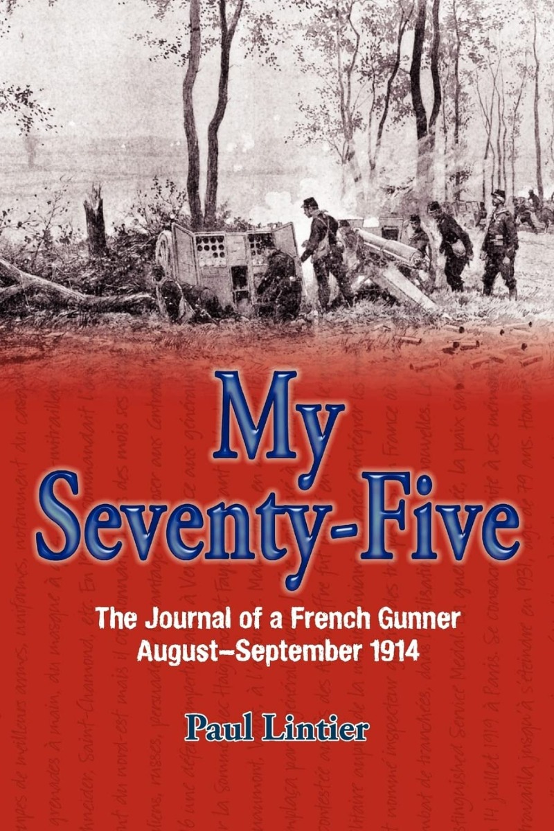 

My Seventy-Five. The Journal of a French Gunner, August-September 1914