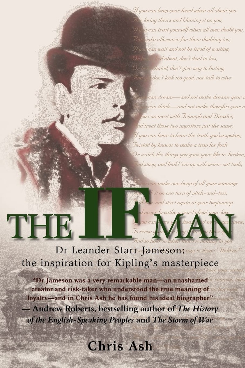 

The If Man. Dr Leander Starr Jameson: the Inspiration for Kipling's masterpiece