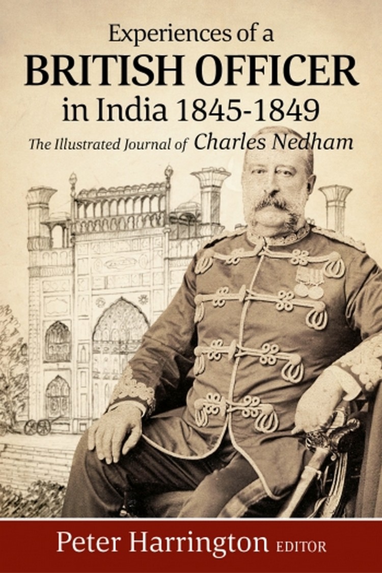 

Experiences of a Young British Officer in India, 1845-1849. The Illustrated Journal of Charles Nedham