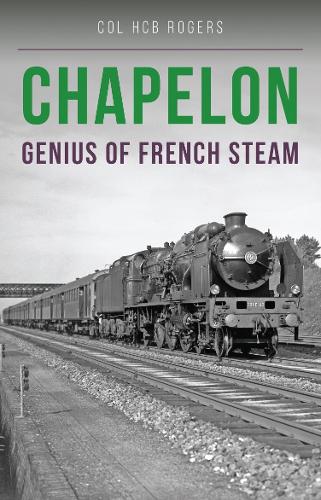 

Chapelon: Genius of French Steam