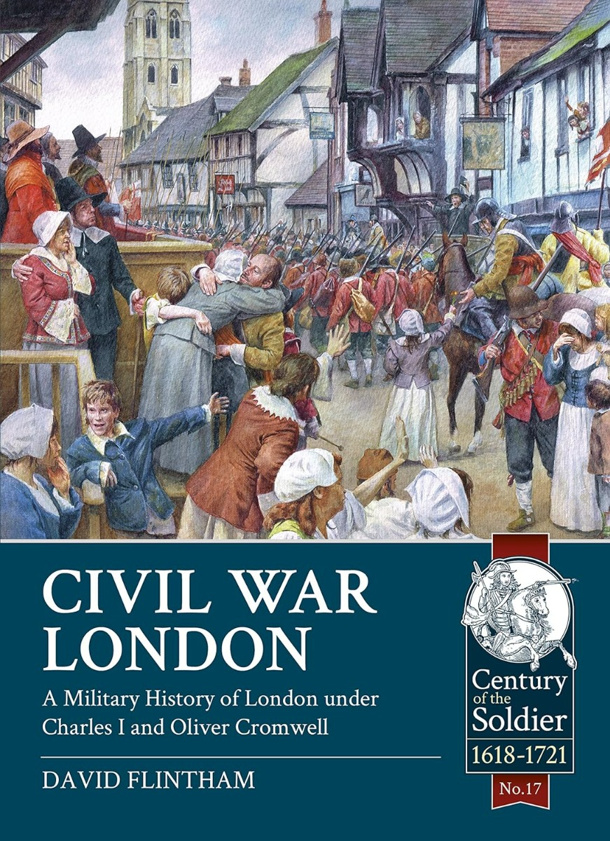 

Civil War London. A Military History of London under Charles I and Oliver Cromwell