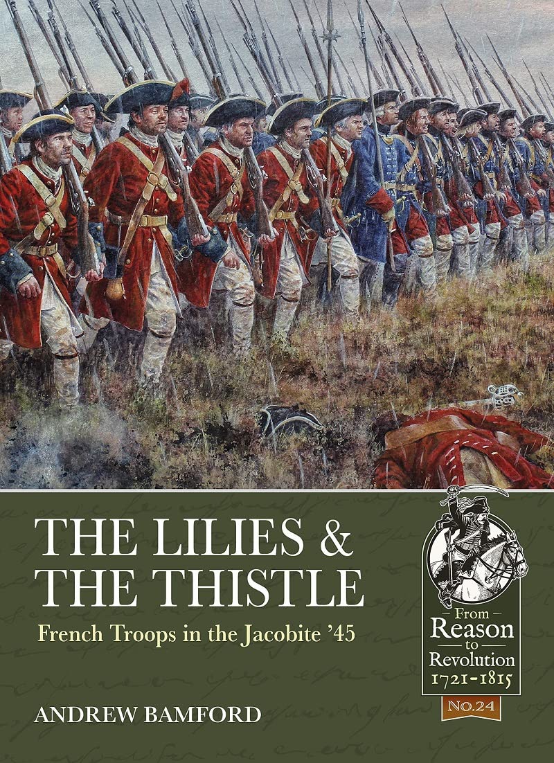 

The Lilies and the Thistle. French Troops in the Jacobite '45'
