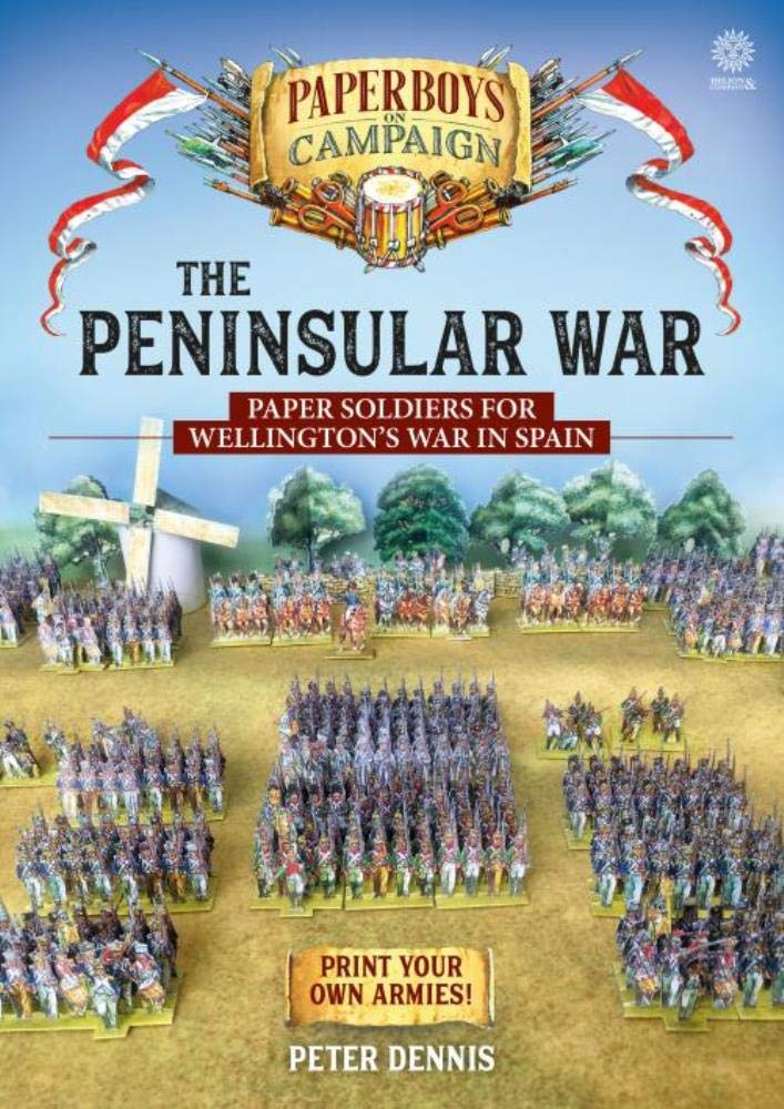 

The Peninsular War. Paper Soldiers for Wellington's War in Spain