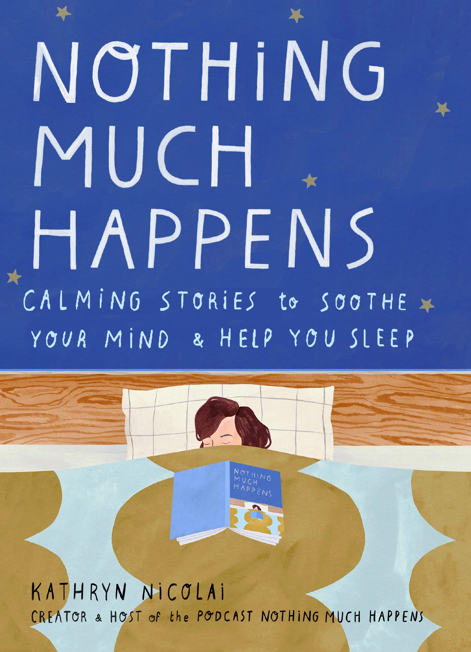 

Nothing Much Happens. Cosy and calming stories to soothe your mind and help you sleep