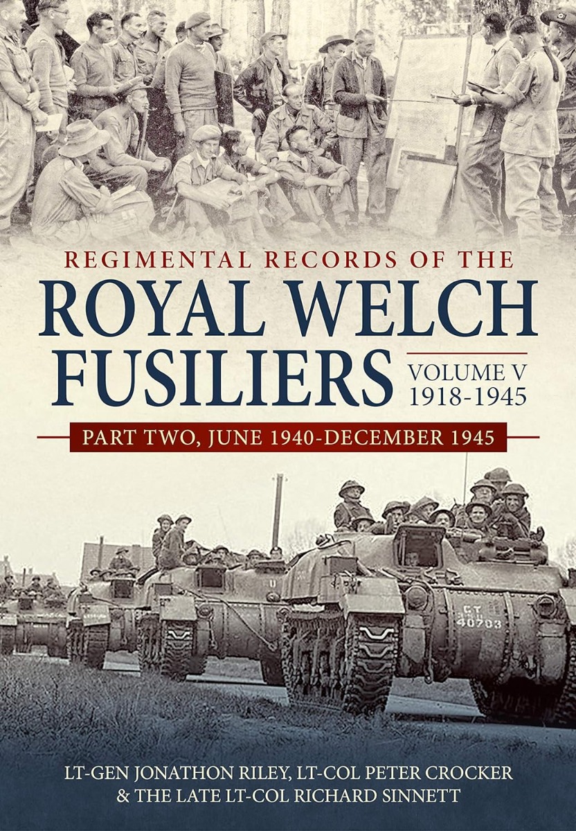 [object Object] «Regimental Records of the Royal Welch Fusiliers. Volume V 1918-1945. Part Two, June 1940-December 1945», авторов Джонатон Райли, Питер Крокер, Ричард Синнетт - фото №1