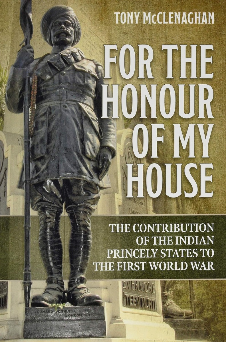 

For the Honour of My House. The Contribution of the Indian Princely States to the First World War