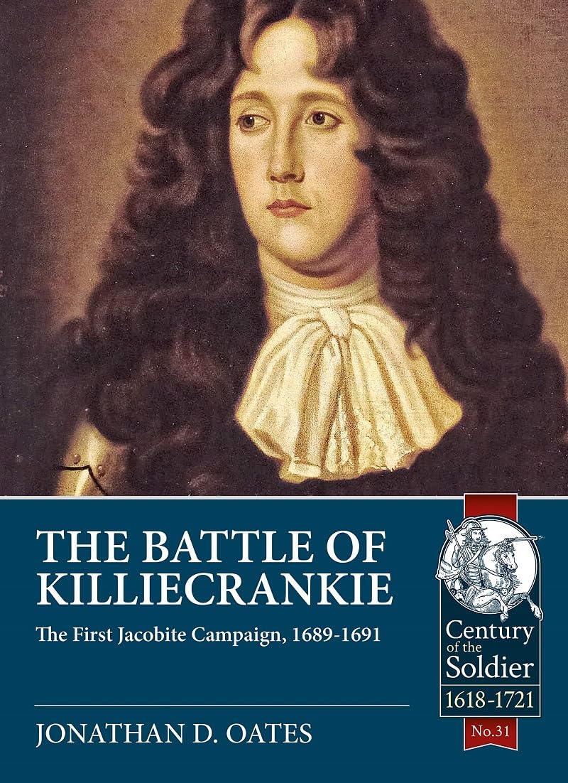 

The Battle of Killiecrankie. The First Jacobite Campaign, 1689-1691