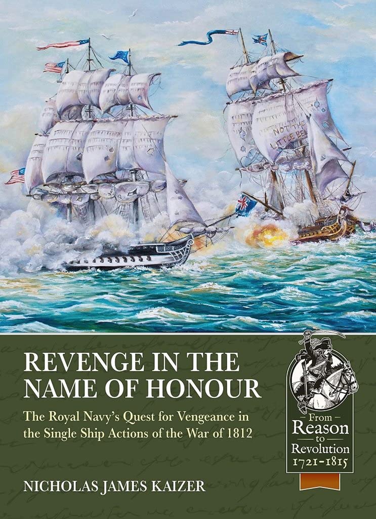 

Revenge in the Name of Honour. The Royal Navy's Quest for Vengeance in the Single Ship Actions of the War of 1812