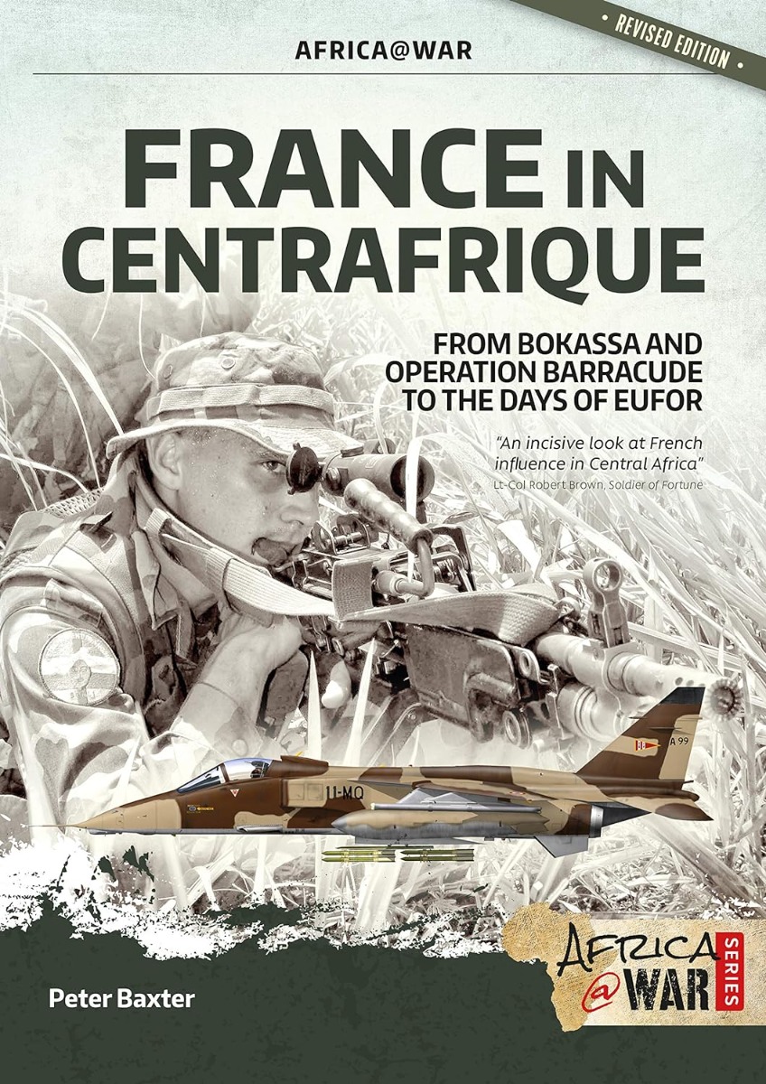 

France in Centrafrique. From Bokassa and Operation Barracude to the Days of Eufor