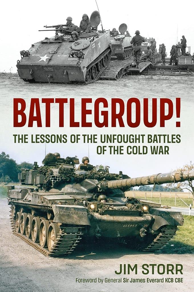 

Battlegroup! The Lessons of the Unfought Battles of the Cold War
