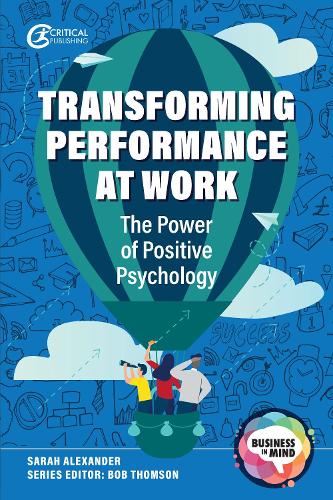 

Transforming Performance at Work: The Power of Positive Psychology