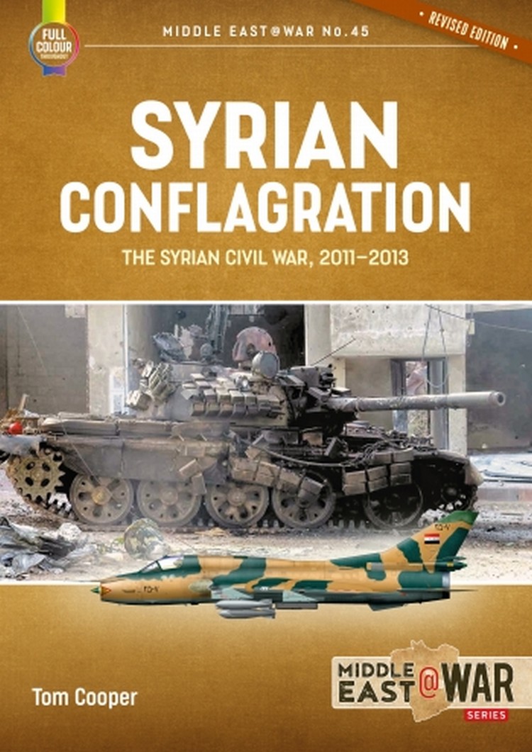 

Syrian Conflagration. The Syrian Civil War 2011-2013