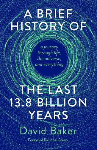 [object Object] «A Brief History of the Last 13.8 Billion Years: a journey through life, the universe, and everything», автор Девід Бейкер - фото №1