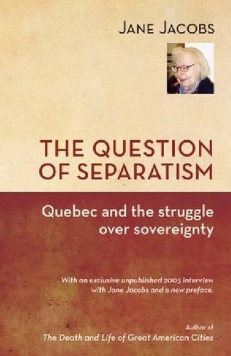 

The Question of Separatism: Quebec and the Struggle over Sovereignty