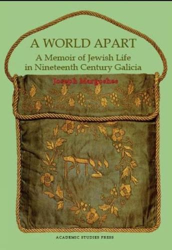 

A World Apart: A Memoir of Jewish Life in Nineteenth Century Galicia