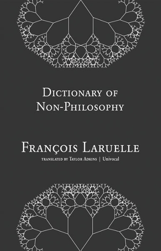 [object Object] «Dictionary of Non-Philosophy», автор Франсуа Ларюэль - фото №1