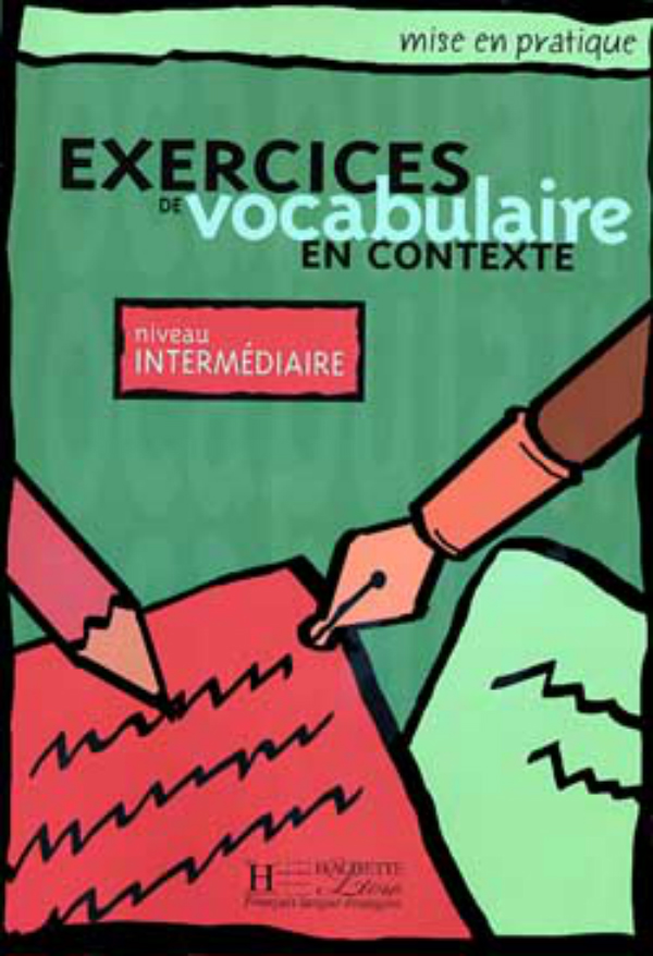 

Mise en pratique: Vocabulaire - Intermédiaire - Livre de l'élève