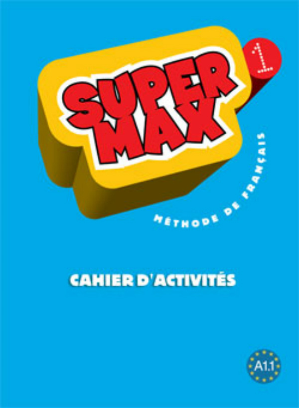 

Super Max: Niveau 1: Cahier d'activite's
