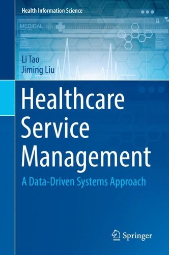 [object Object] «Healthcare Service Management : A Data-Driven Systems Approach», авторів Джимінг Лю, Лі Тао - фото №1