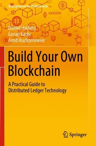 [object Object] «Build Your Own Blockchain: A Practical Guide to Distributed Ledger Technology», авторов Арнд Хухзермайер, Дэниел Хеллвиг, Горан Карлич - фото №1