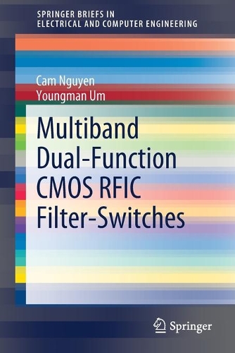 [object Object] «Multiband Dual-Function CMOS RFIC Filter-Switches», авторов Кэм Нгуен, Янгман Ум - фото №1