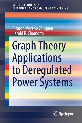 [object Object] «Graph Theory Applications to Deregulated Power Systems», авторов Гарольд Р. Чаморро, Рикардо Морено Чукен - фото №1