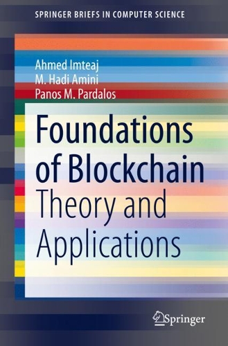 [object Object] «Foundations of Blockchain: Theory and Applications», авторов Ахмед Имтедж, М. Хади Аміни, Панос М. Пардалос - фото №1